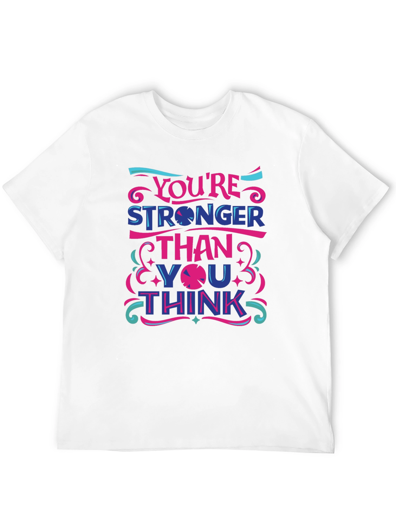 Inspirational Youre Stronger Than You Think Graphic Tee