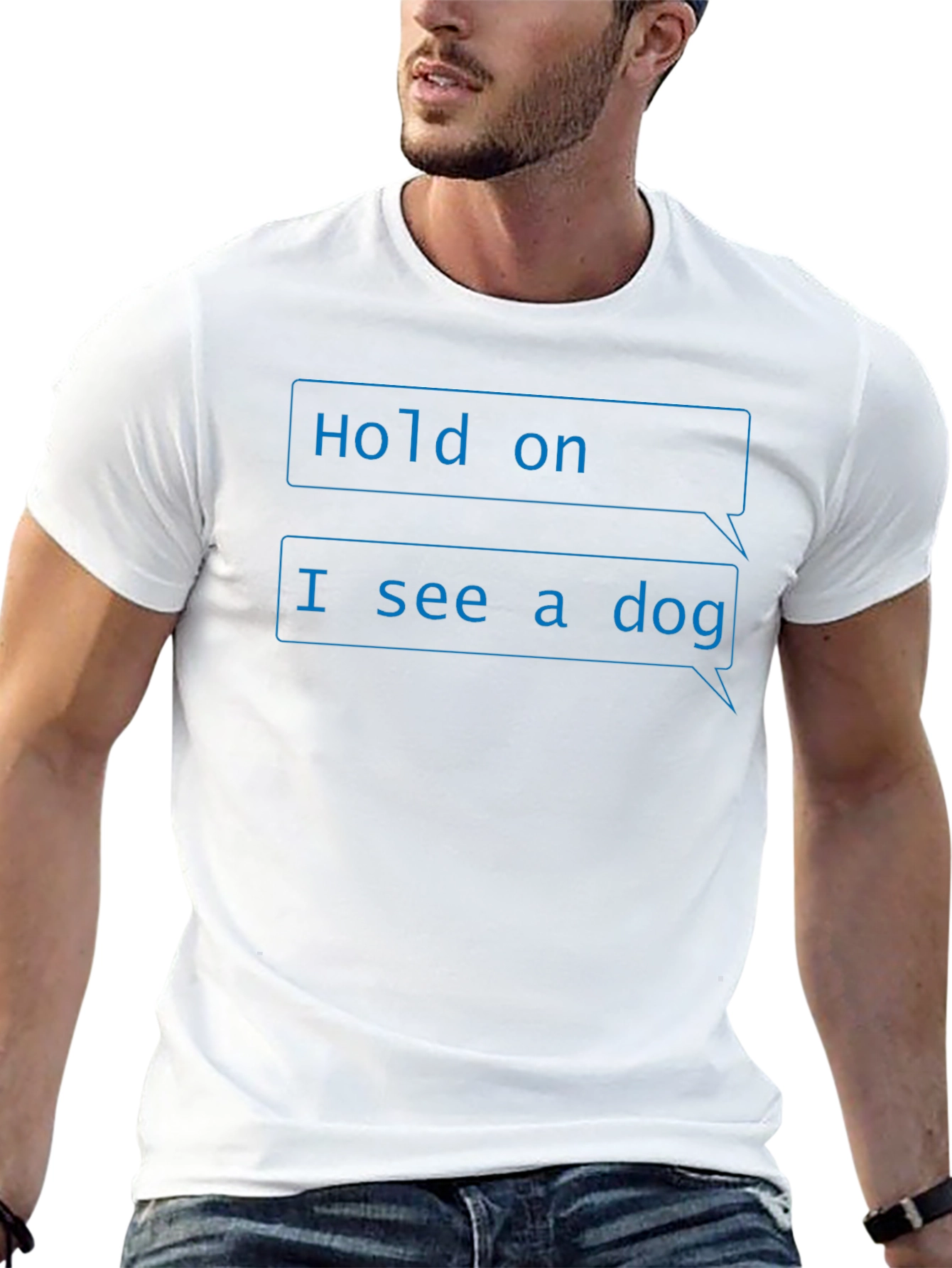 Funny Hold on I see a dog T-Shirt