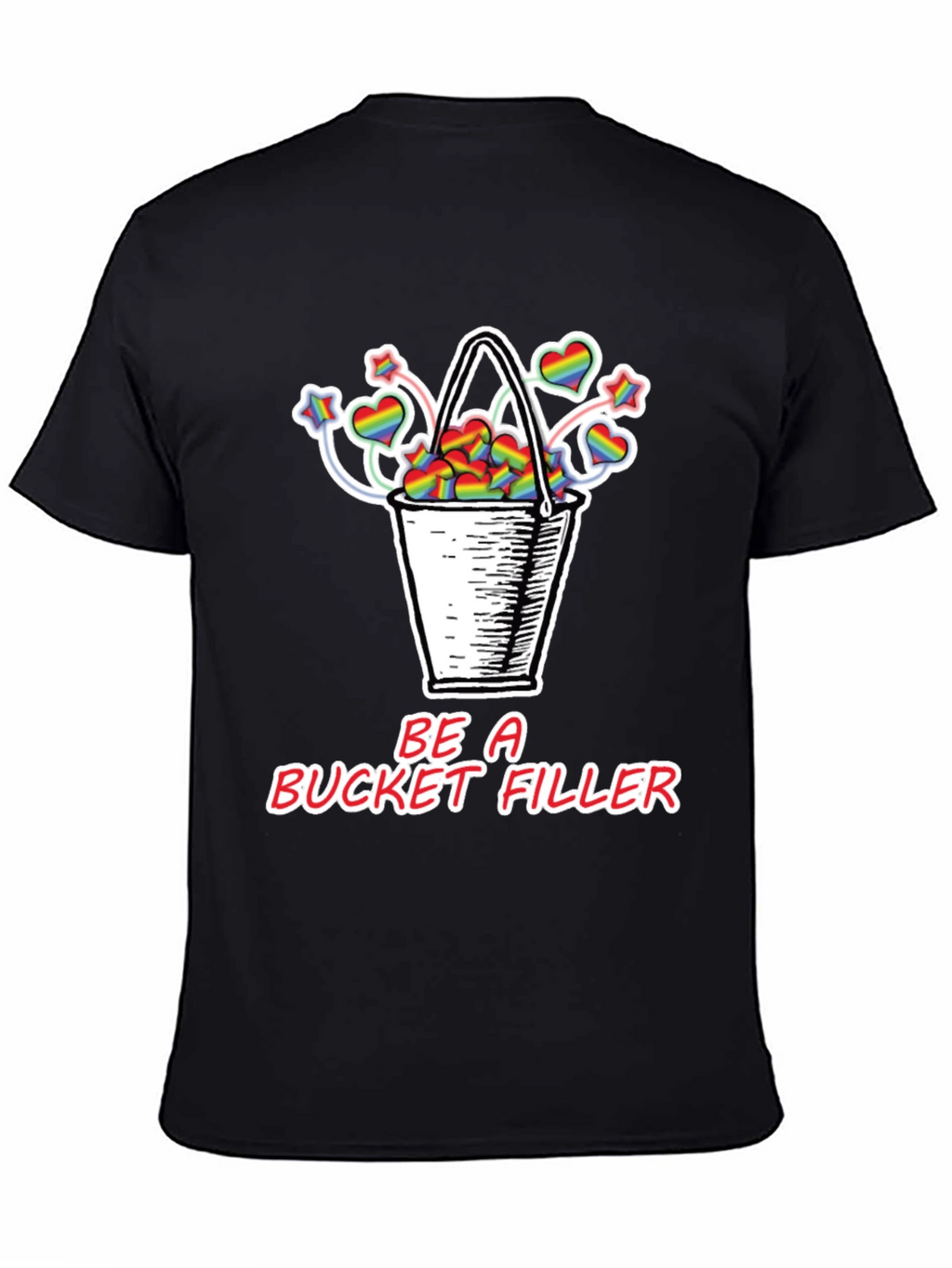 Be a Bucket Filler T-Shirt Pride Hearts Stars