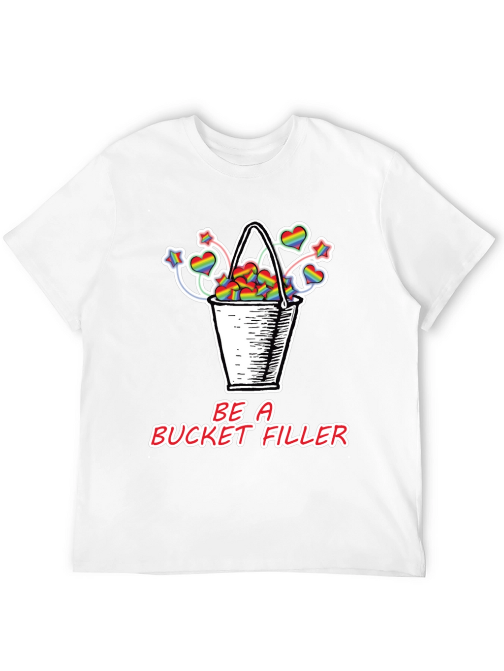 Be a Bucket Filler T-Shirt Pride Hearts Stars