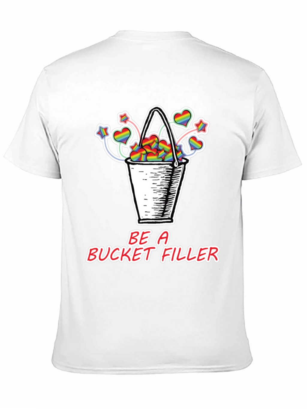 Be a Bucket Filler T-Shirt Pride Hearts Stars