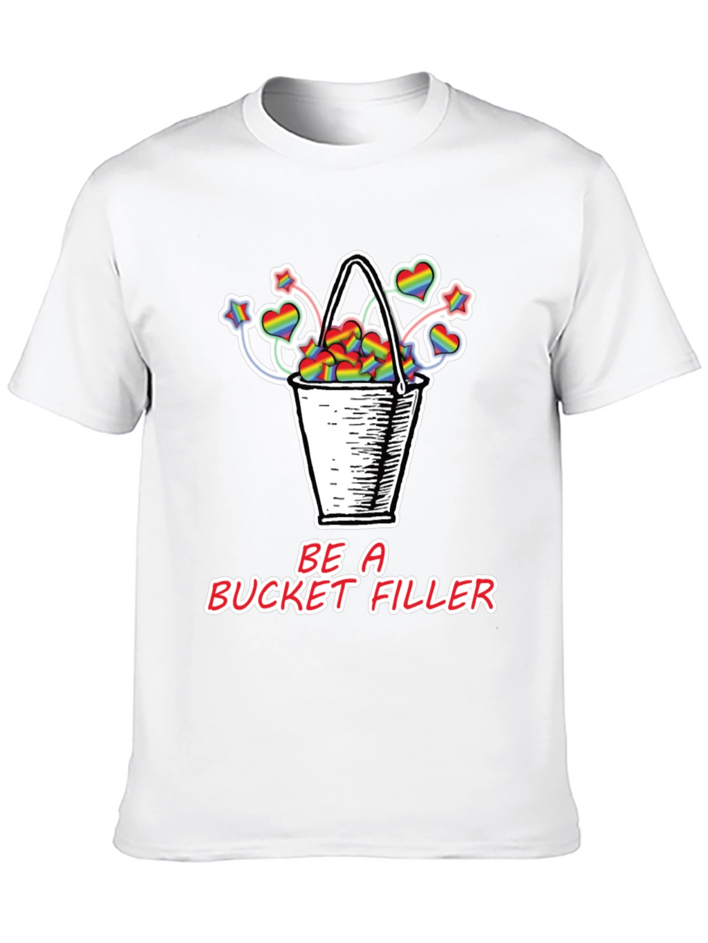 Be a Bucket Filler T-Shirt Pride Hearts Stars