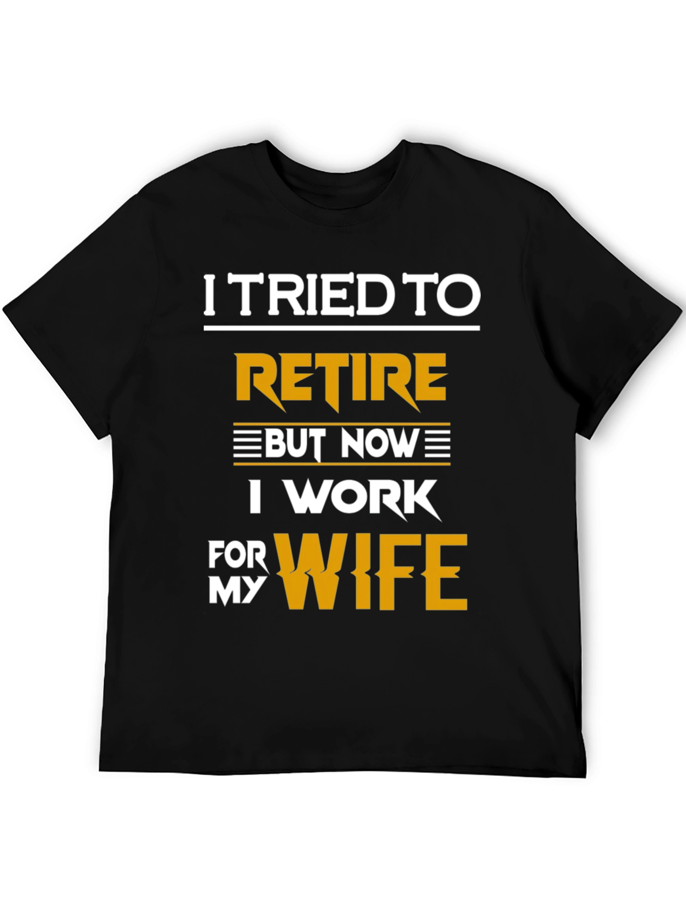 I Tried To Retire Funny T-Shirt