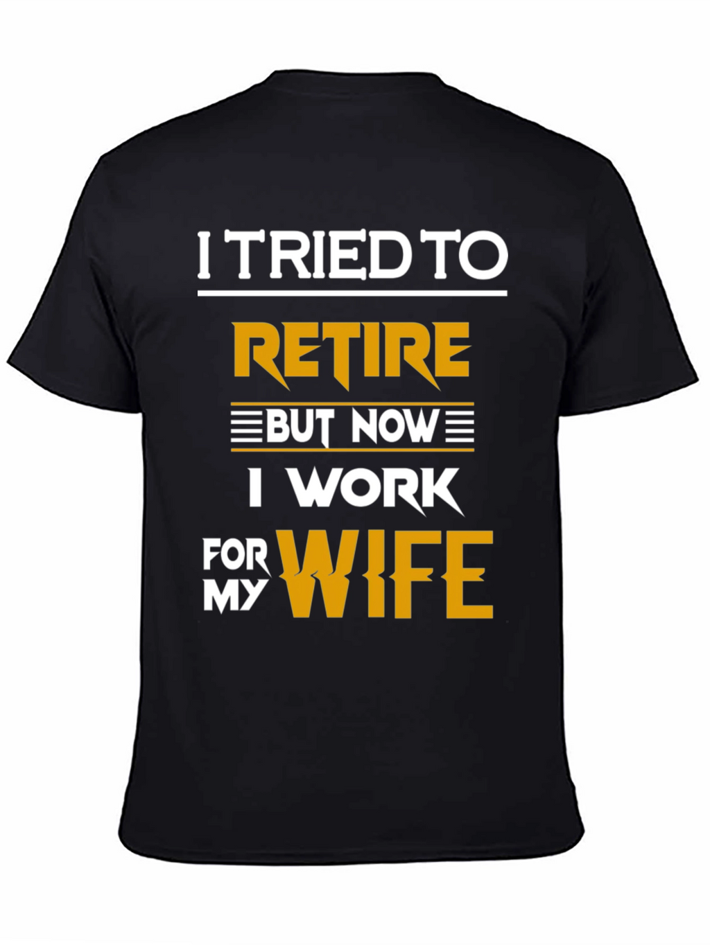 I Tried To Retire Funny T-Shirt