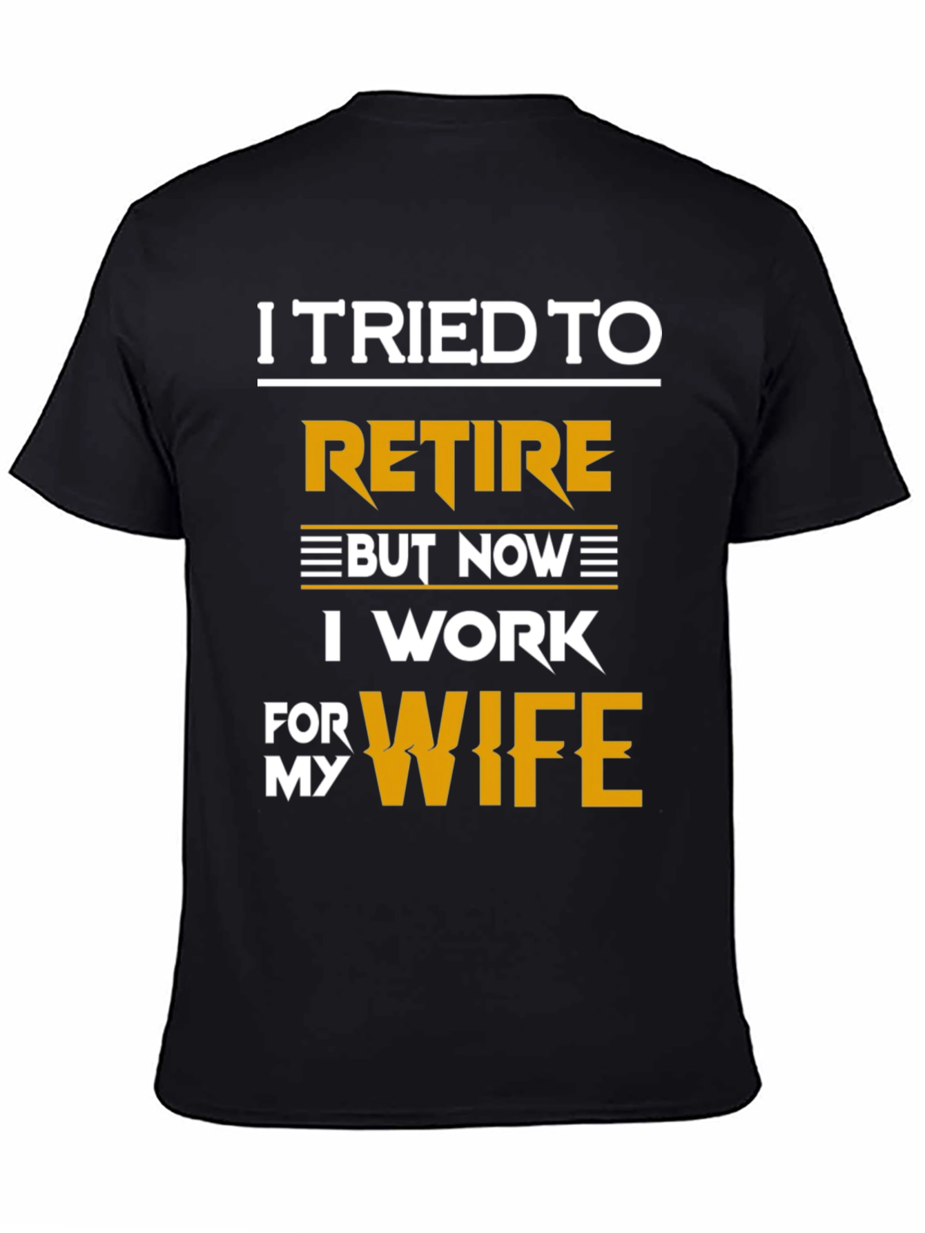 I Tried To Retire Funny T-Shirt