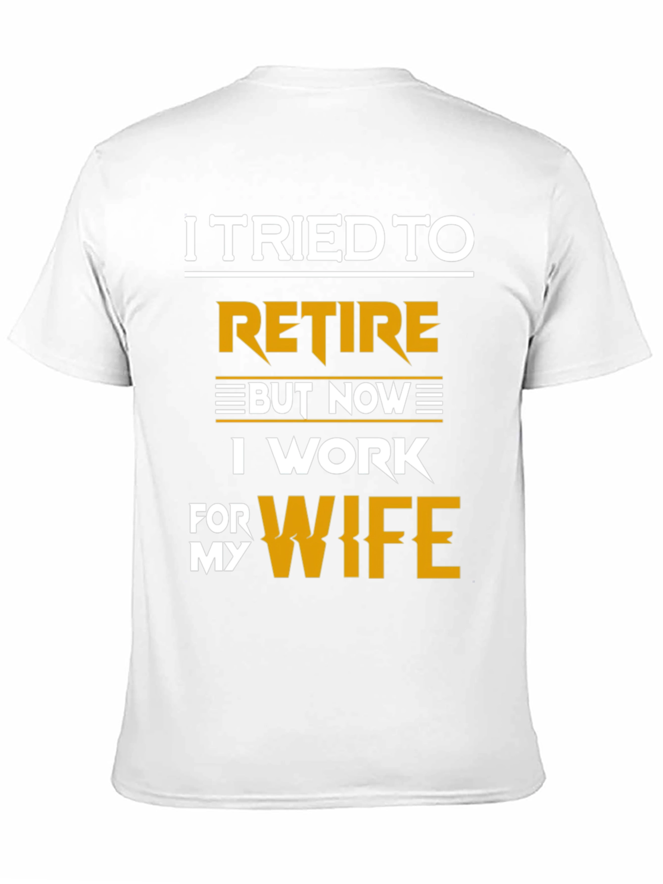 I Tried To Retire Funny T-Shirt
