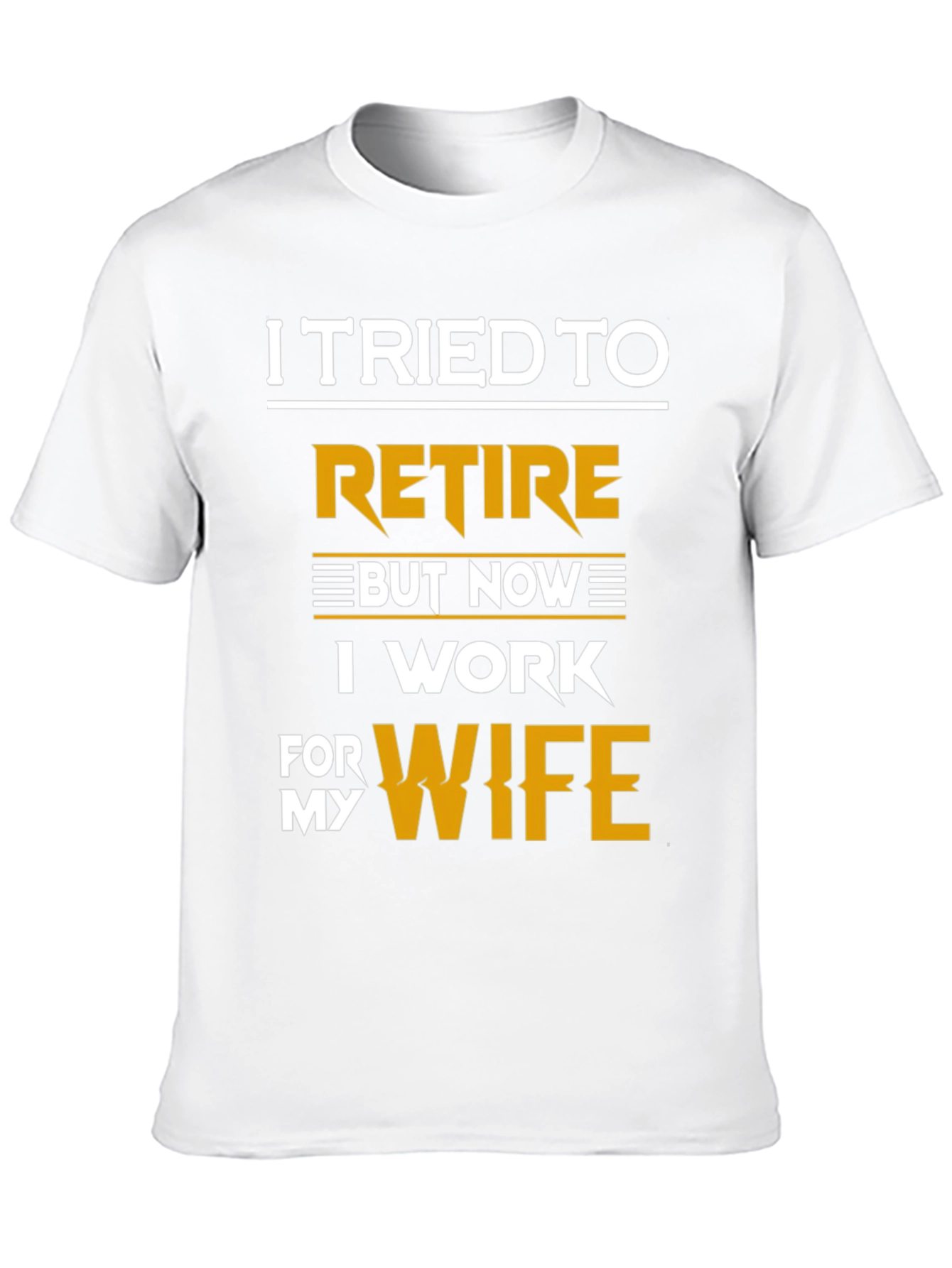 I Tried To Retire Funny T-Shirt