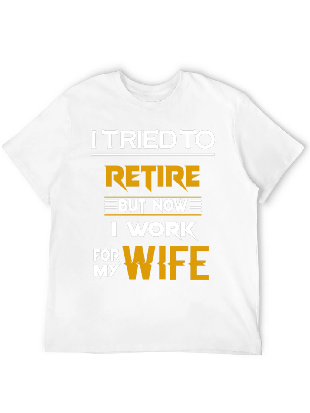 I Tried To Retire Funny T-Shirt