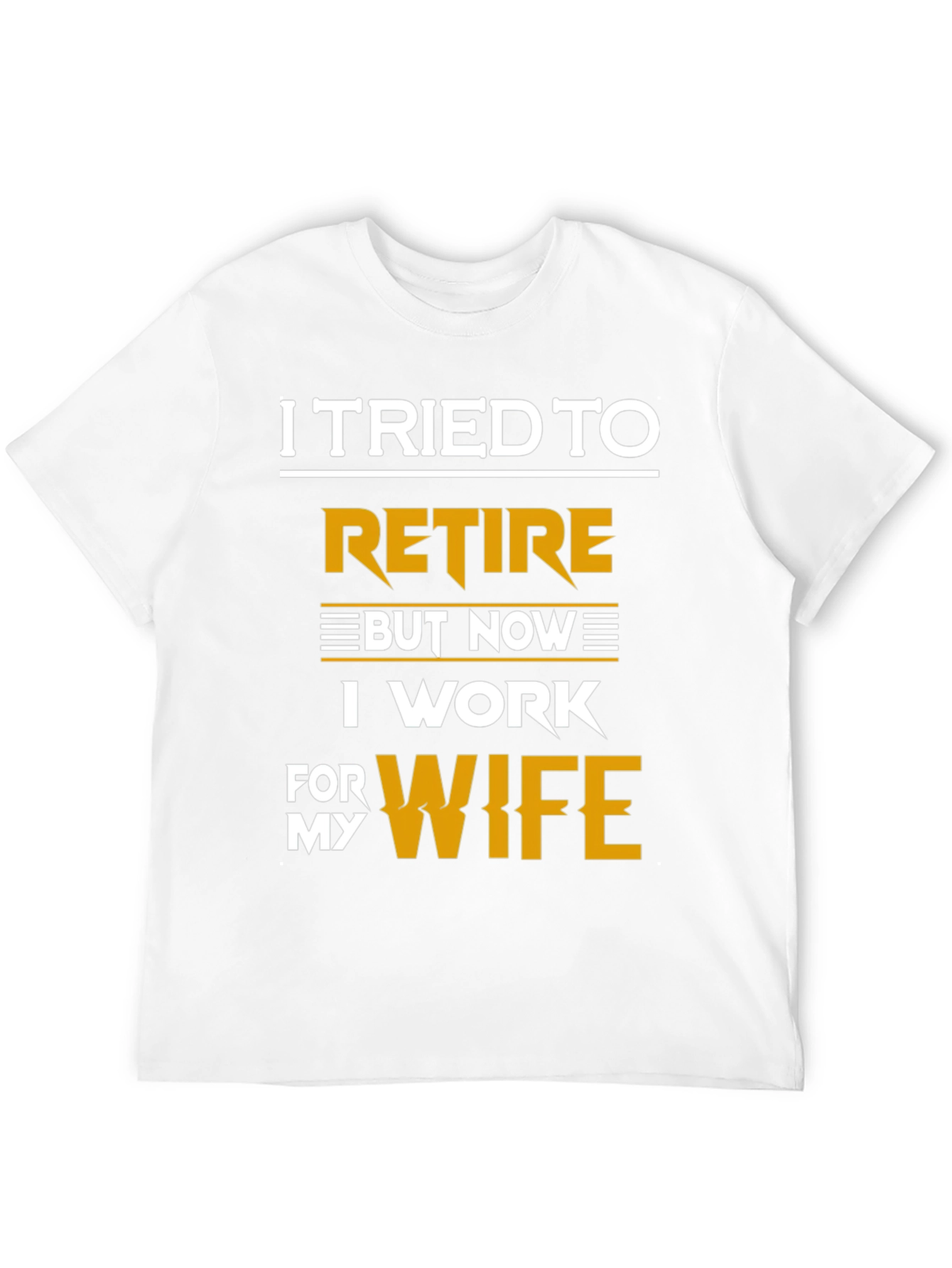 I Tried To Retire Funny T-Shirt