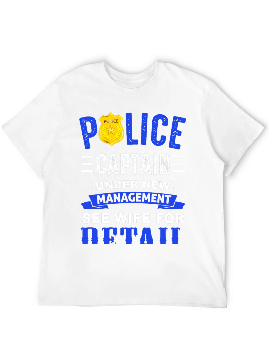 Police Captain Under New Management T-Shirt