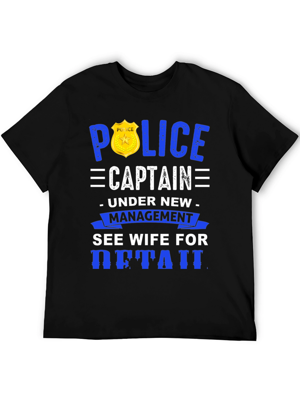 Police Captain Under New Management T-Shirt