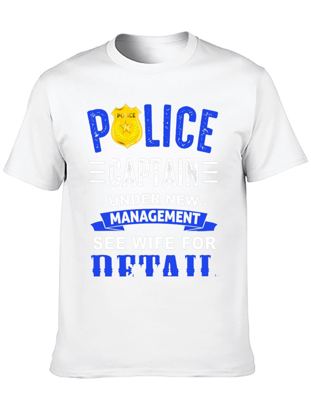 Police Captain Under New Management T-Shirt