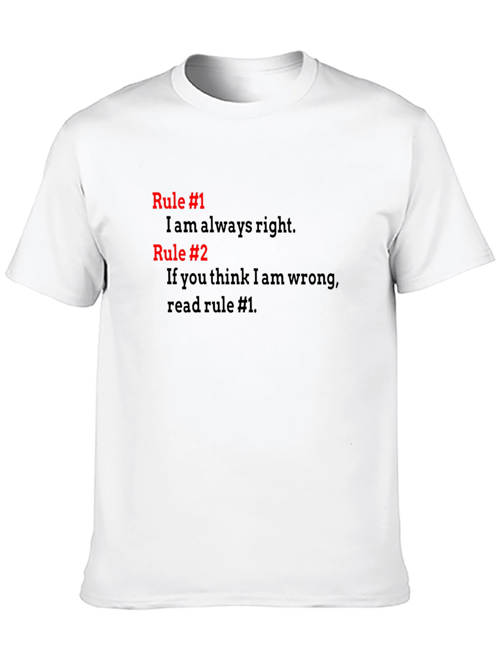 Always Right T-Shirt - Funny Rules Tee