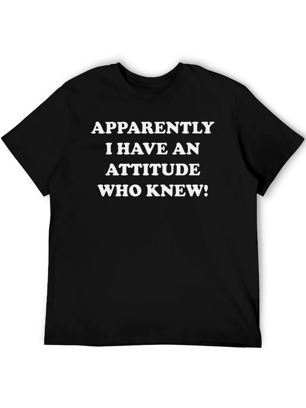 Attitude T-Shirt: Funny Sarcastic Humor Tee