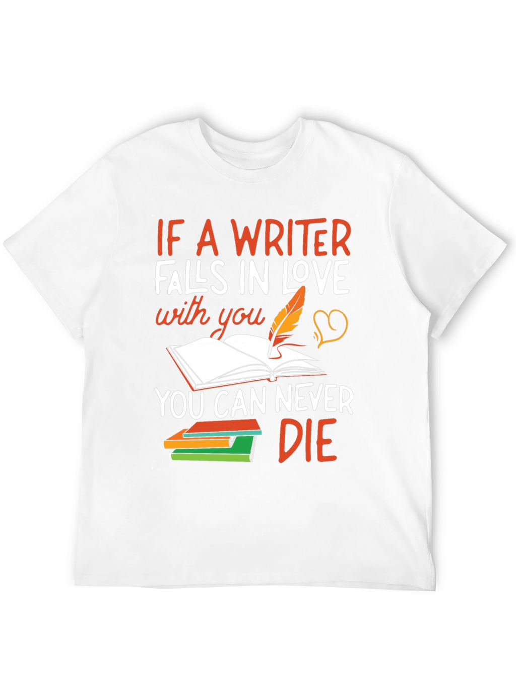 Writer Love T-Shirt - Never Die Inspiration