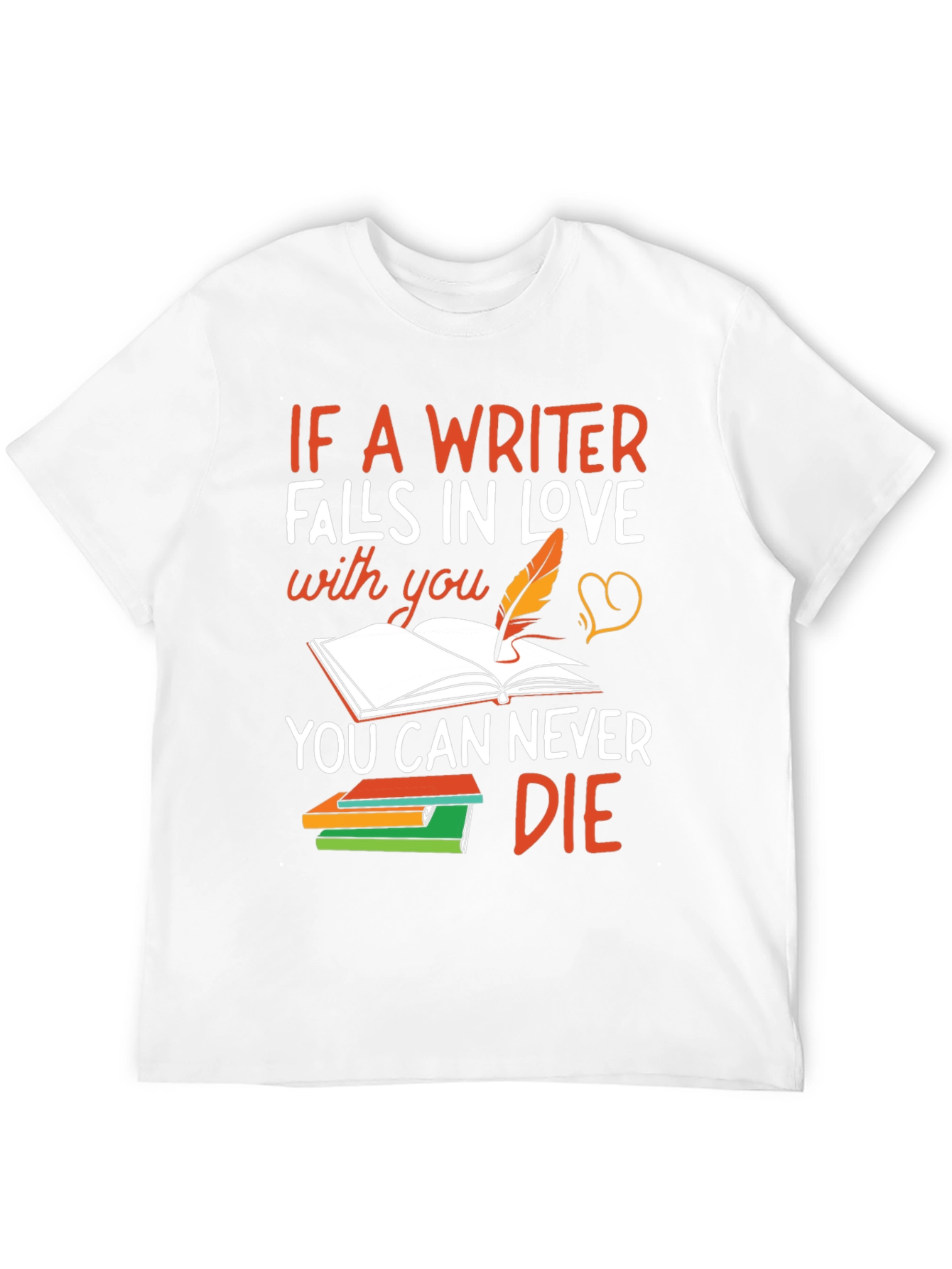 Writer Love T-Shirt - Never Die Inspiration