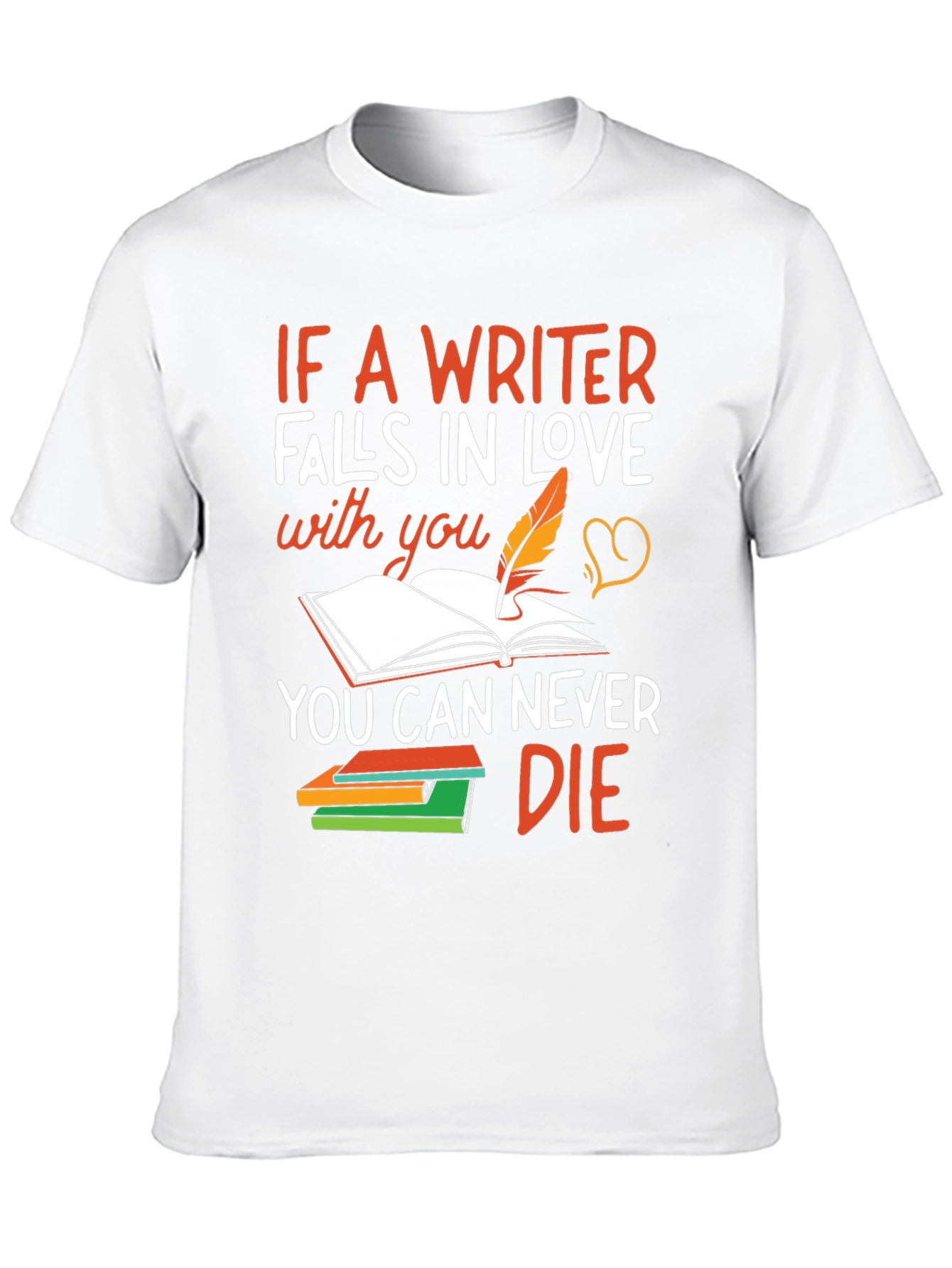 Writer Love T-Shirt - Never Die Inspiration