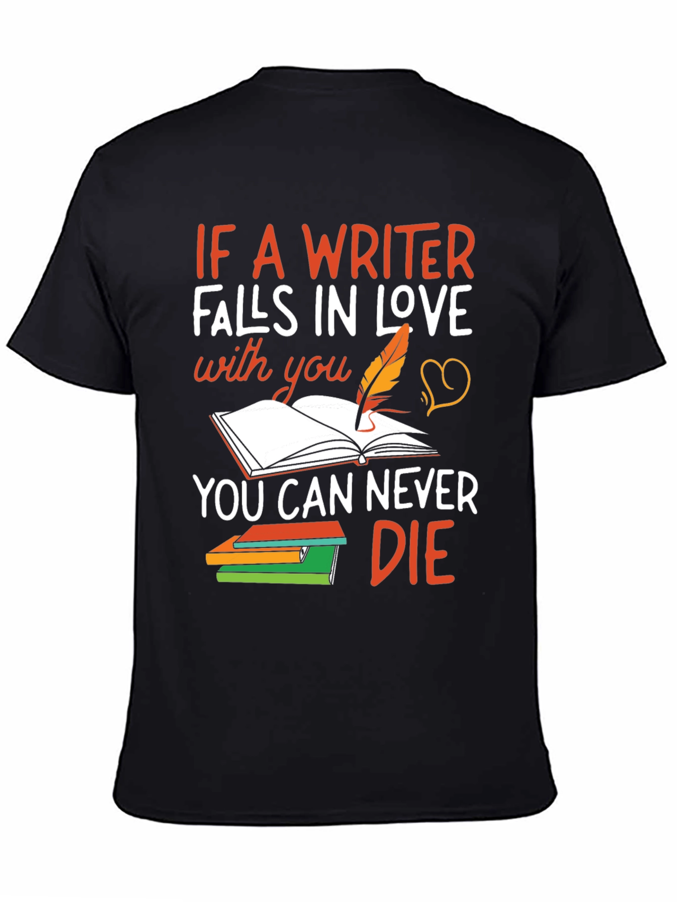 Writer Love T-Shirt - Never Die Inspiration