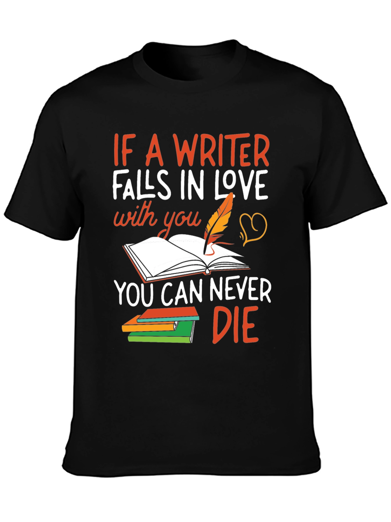 Writer Love T-Shirt - Never Die Inspiration