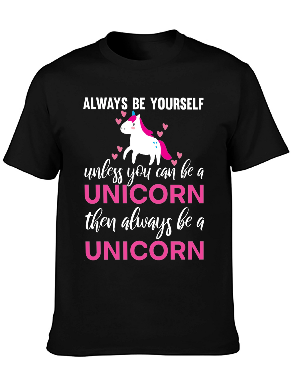 Always Be Yourself Unicorn T-Shirt