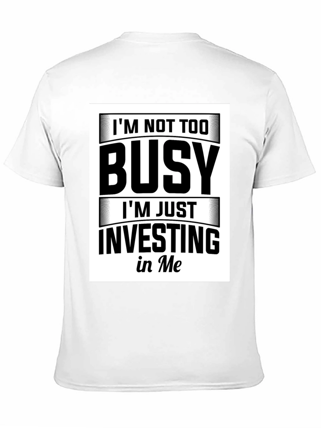 Im Not Too Busy Investing in Me Black T-Shirt