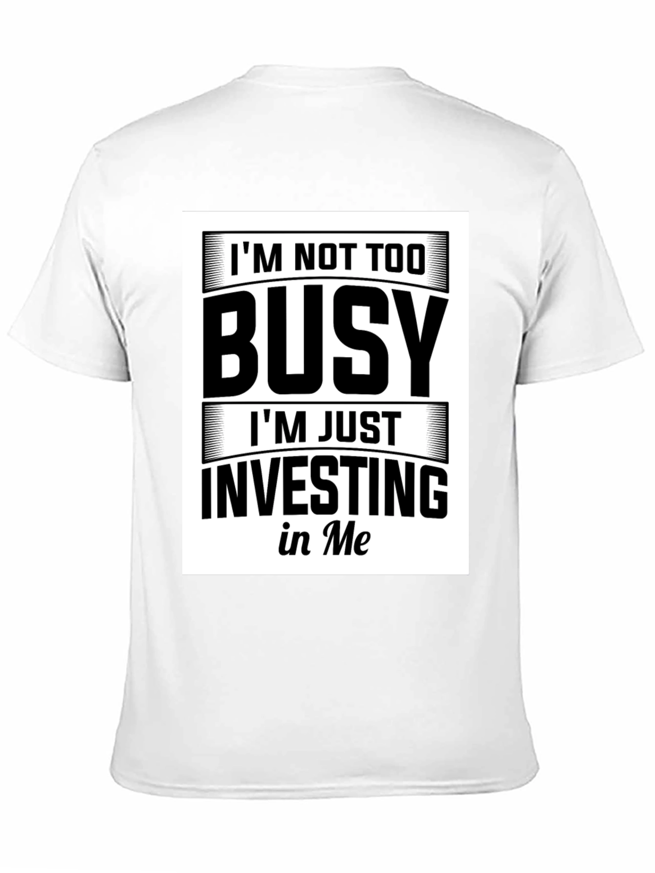 Im Not Too Busy Investing in Me Black T-Shirt
