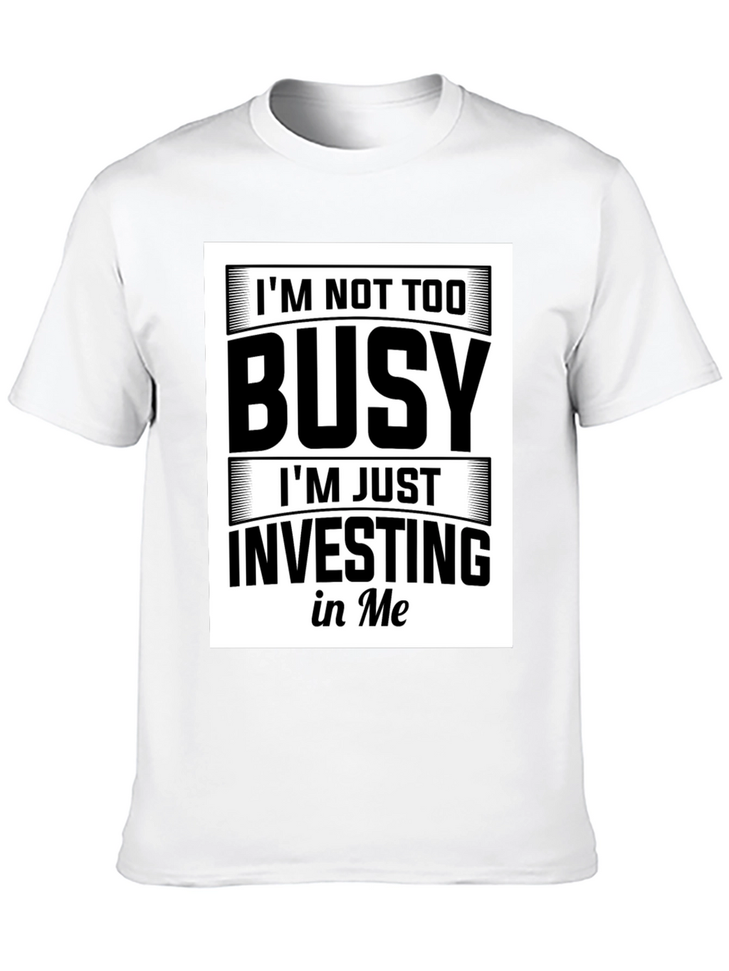 Im Not Too Busy Investing in Me Black T-Shirt