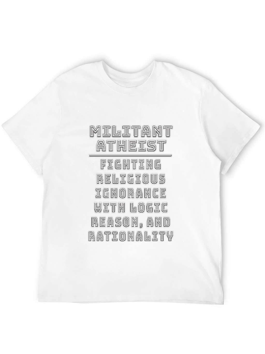 Militant Atheist T-Shirt - Logic & Reason