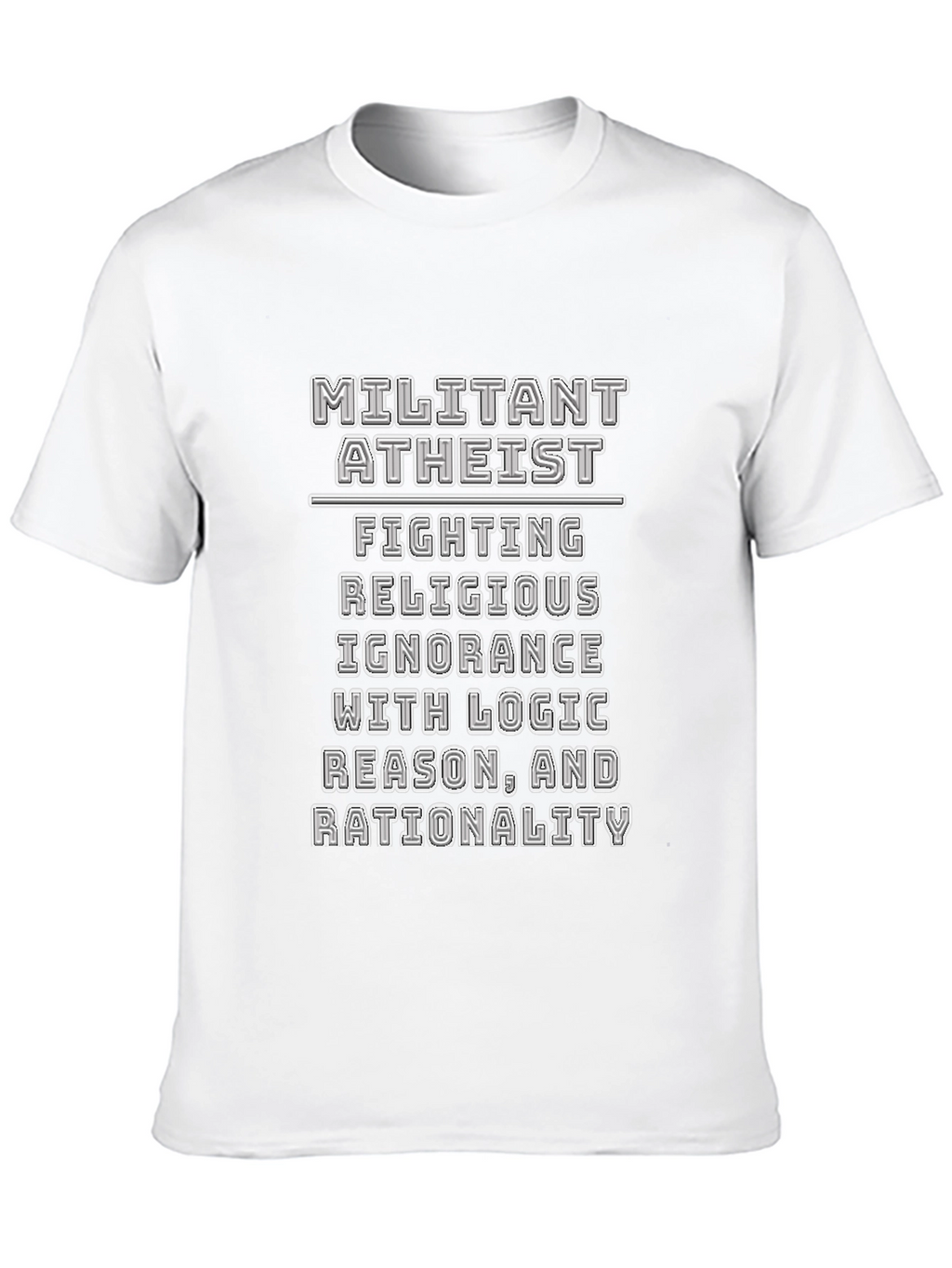 Militant Atheist T-Shirt - Logic & Reason