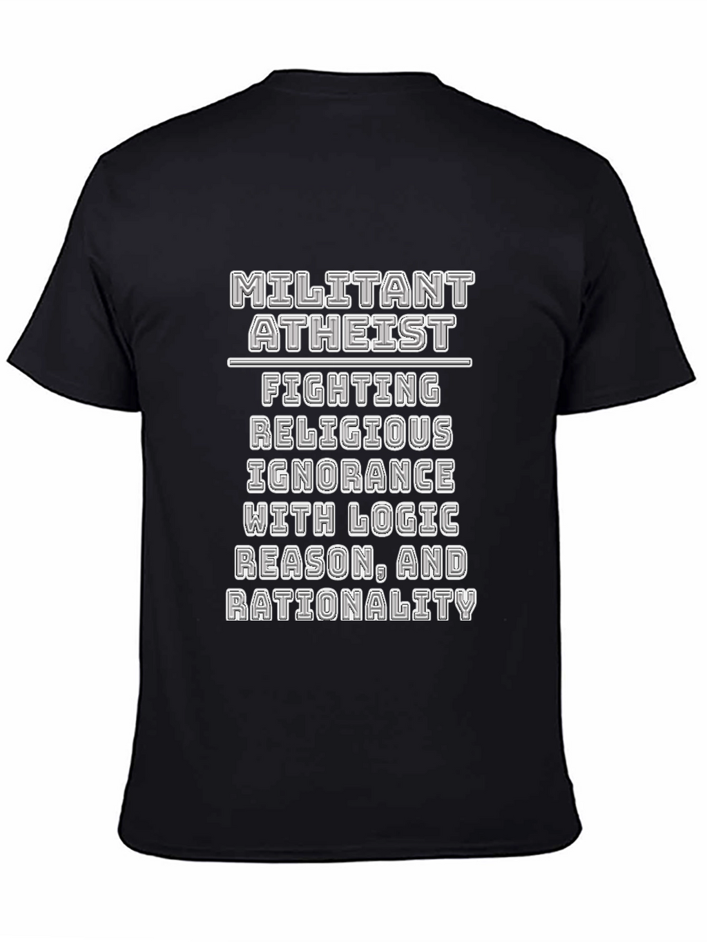 Militant Atheist T-Shirt - Logic & Reason