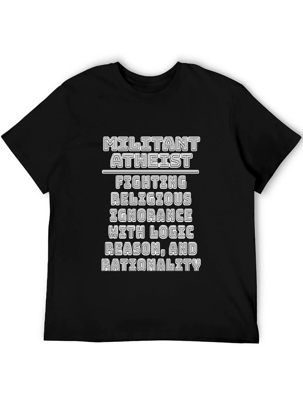 Militant Atheist T-Shirt - Logic & Reason