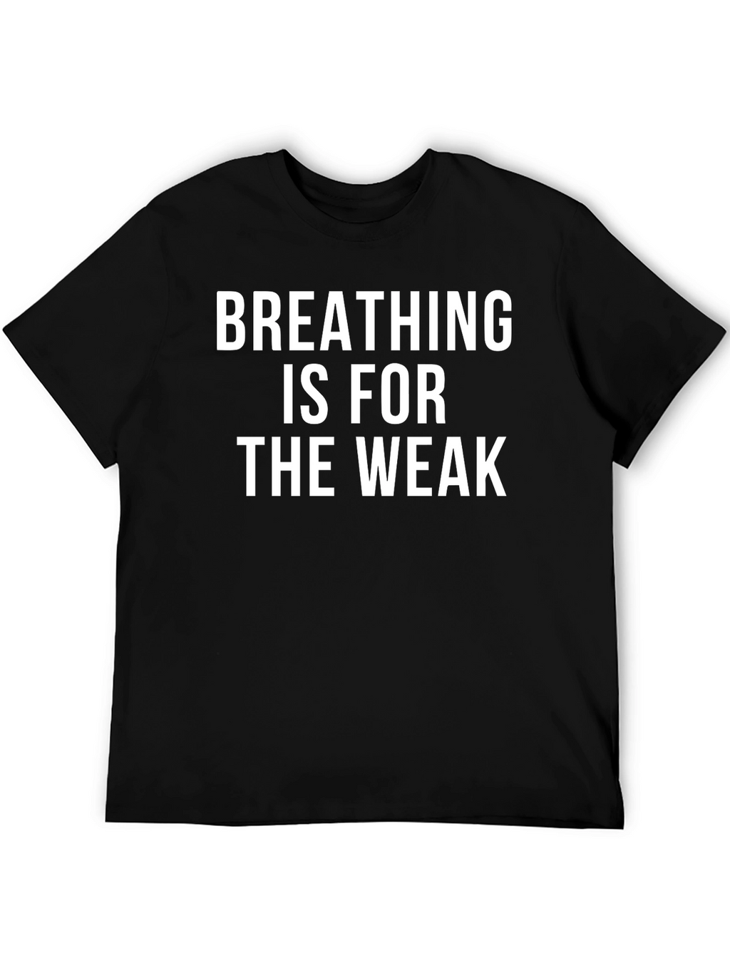 Breathing is for the Weak Graphic Tee