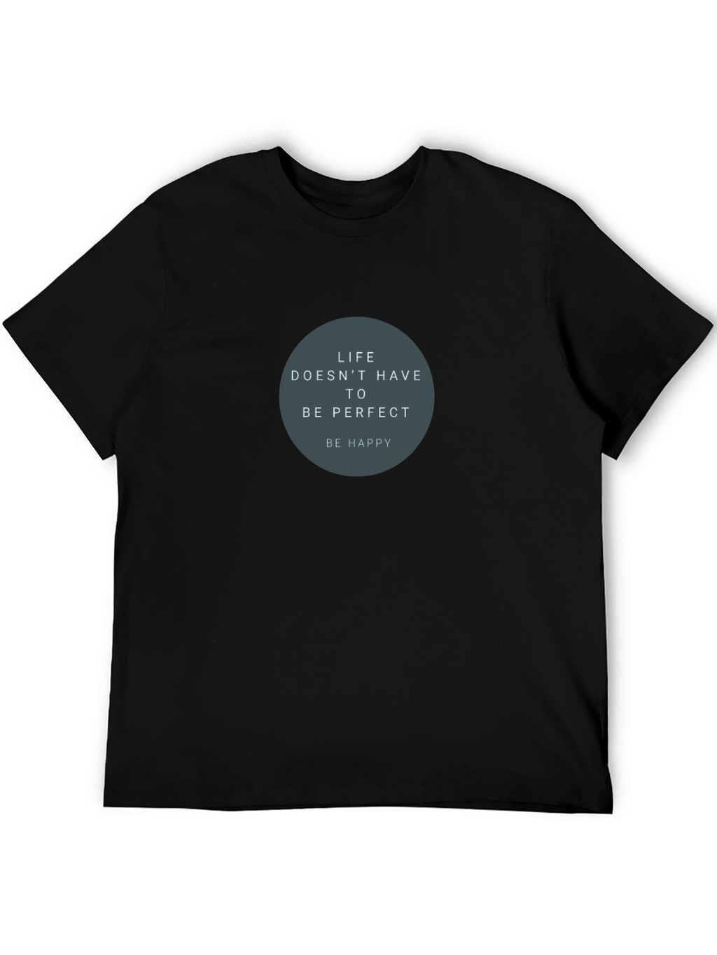 Life Doesnt Have To Be Perfect Graphic T-Shirt