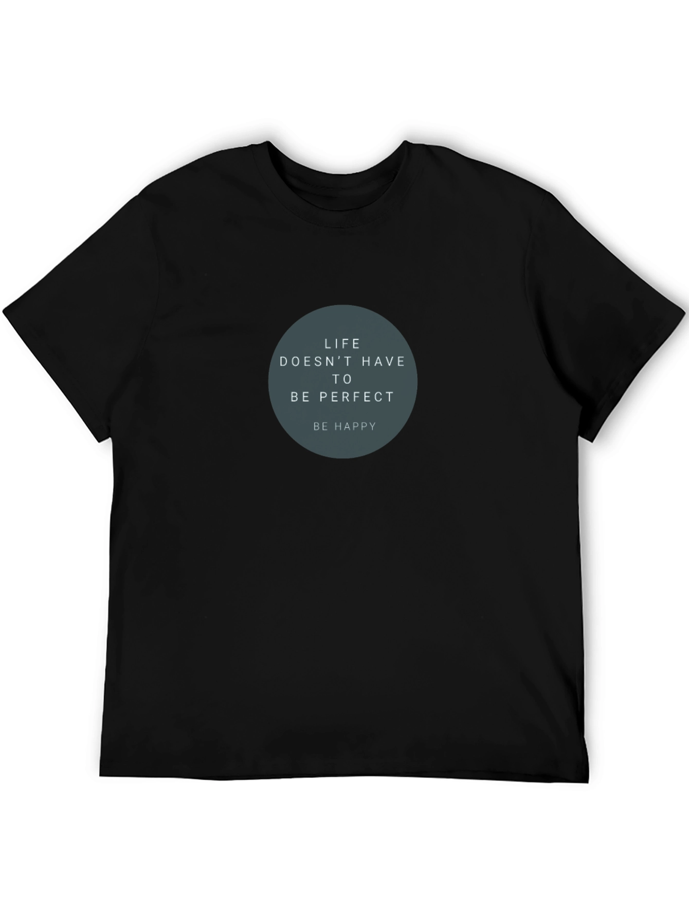 Life Doesnt Have To Be Perfect Graphic T-Shirt