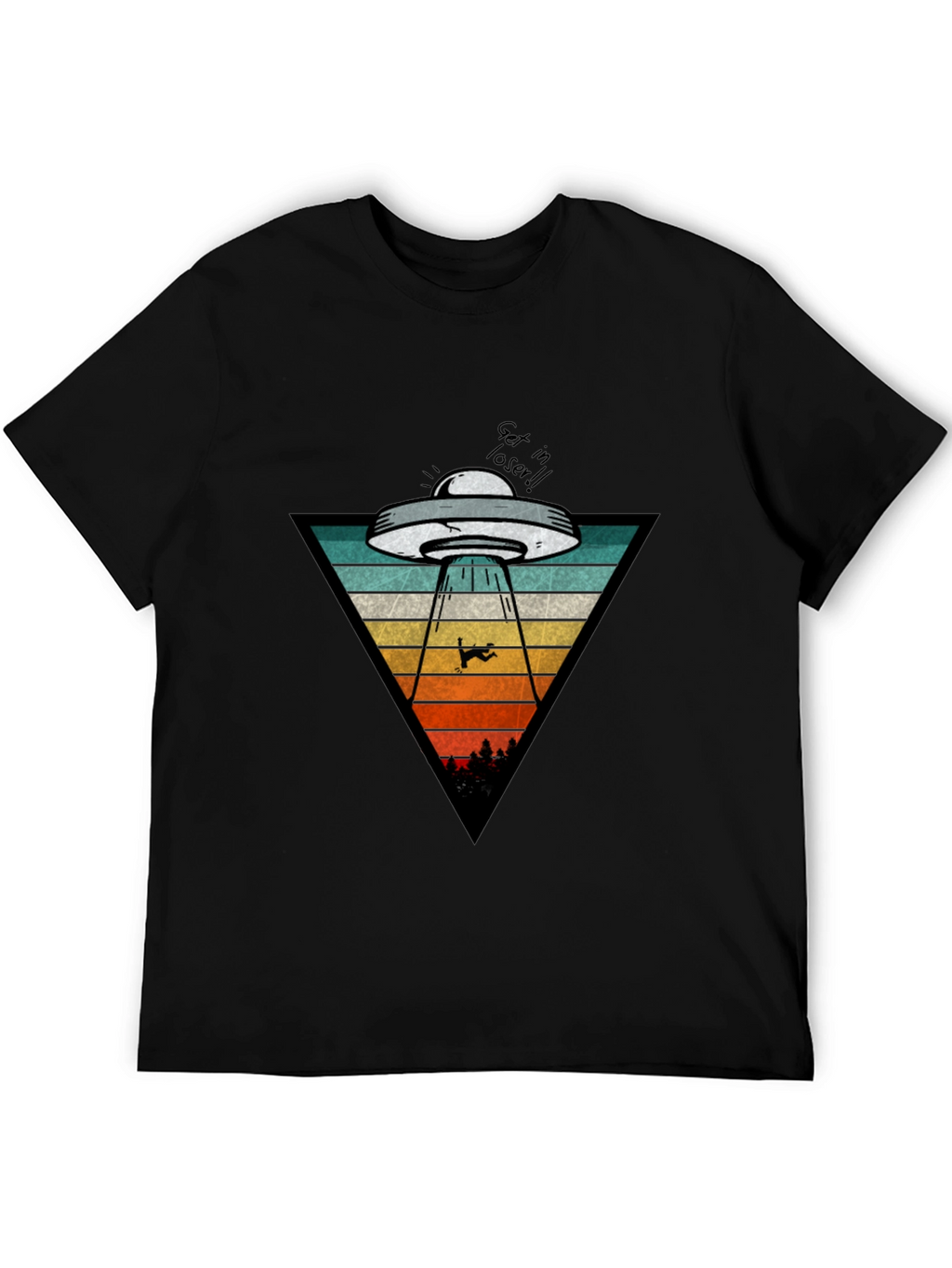 UFO Abduction T-Shirt: Get in Loser!