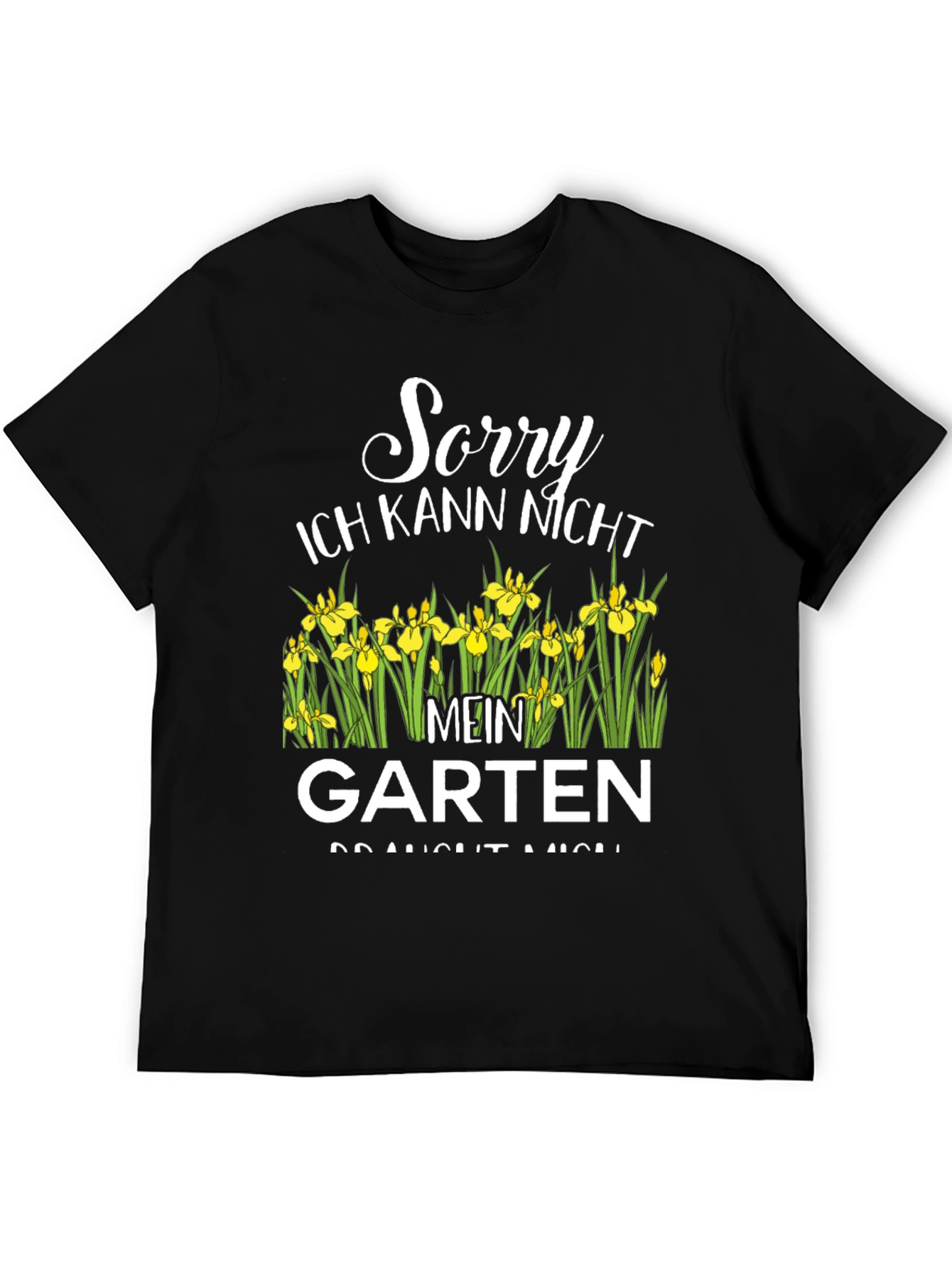 Sorry Mein Garten T-Shirt