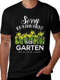 Sorry Mein Garten T-Shirt