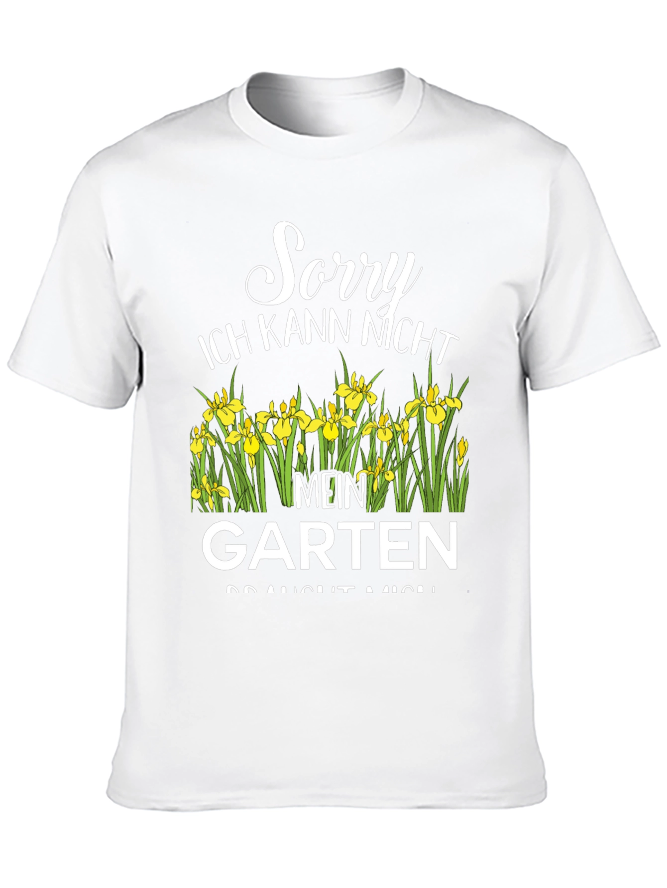Sorry Mein Garten T-Shirt