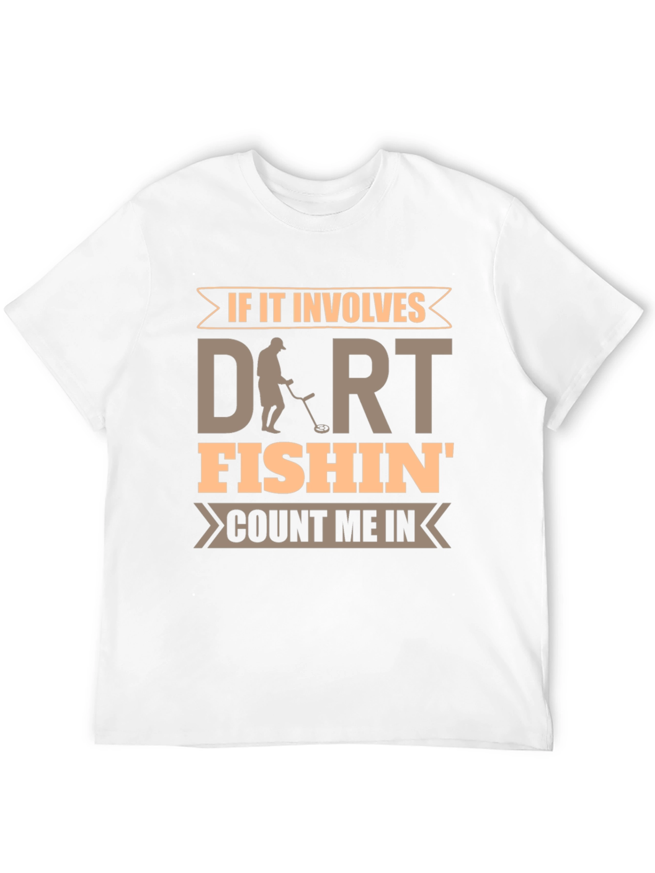 Dirt Fishin T-Shirt - Metal Detecting Hobby Tee
