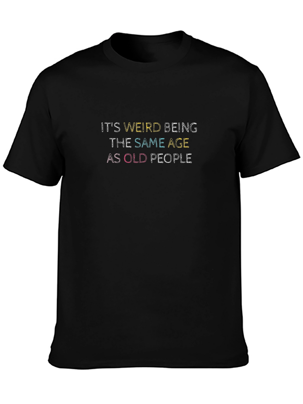 Funny Same Age as Old People Black T-Shirt