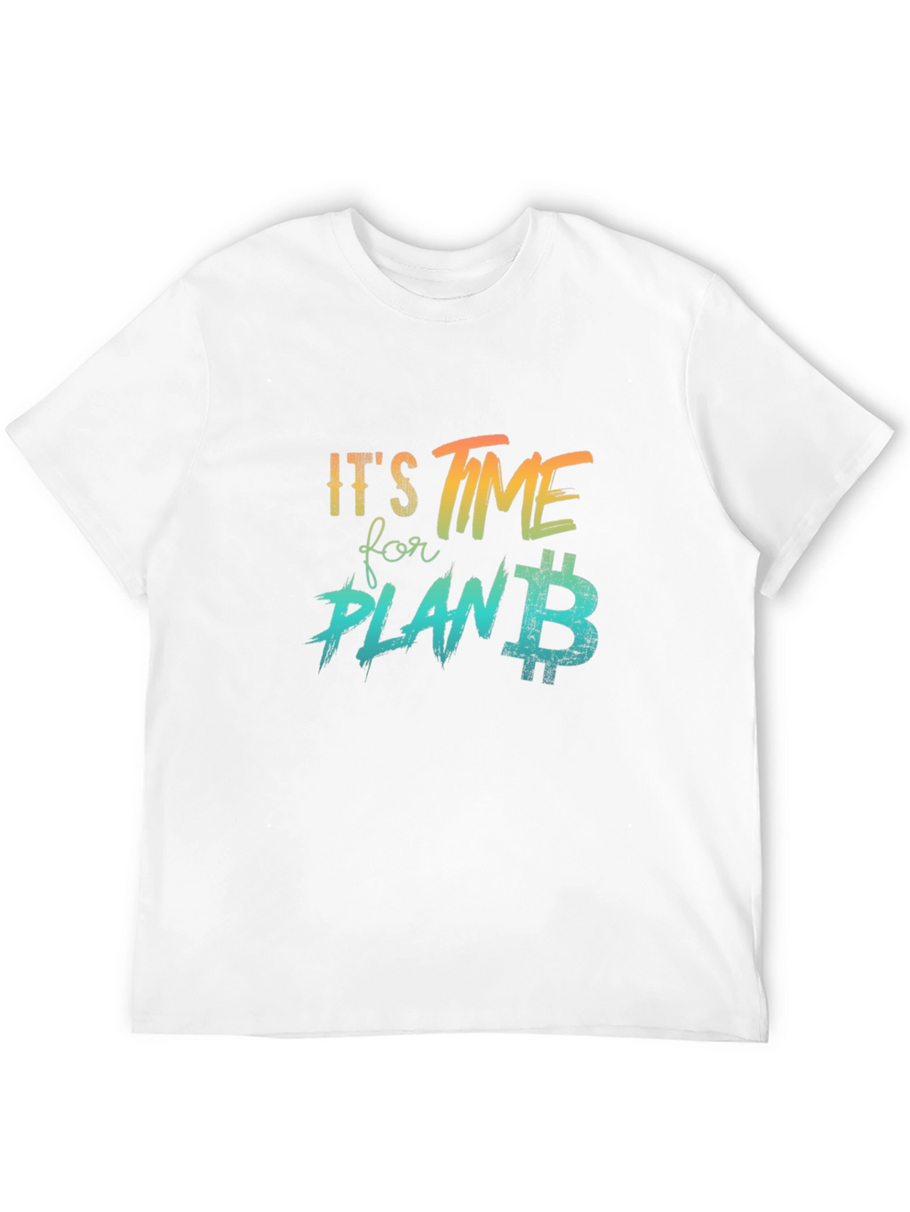 Its Time for Plan B Bitcoin T-Shirt