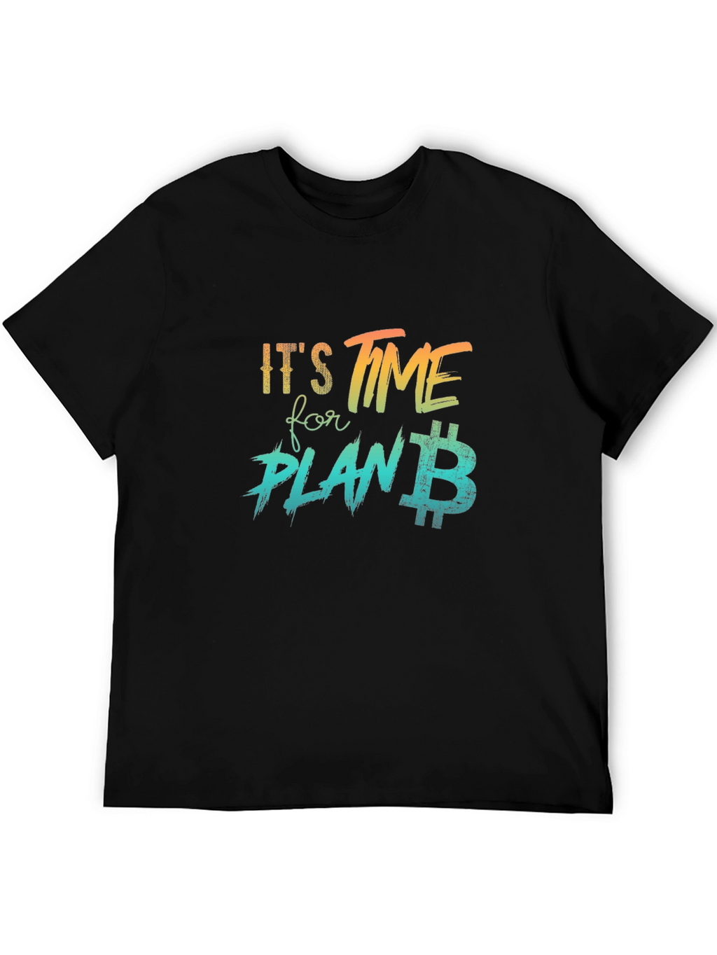 Its Time for Plan B Bitcoin T-Shirt