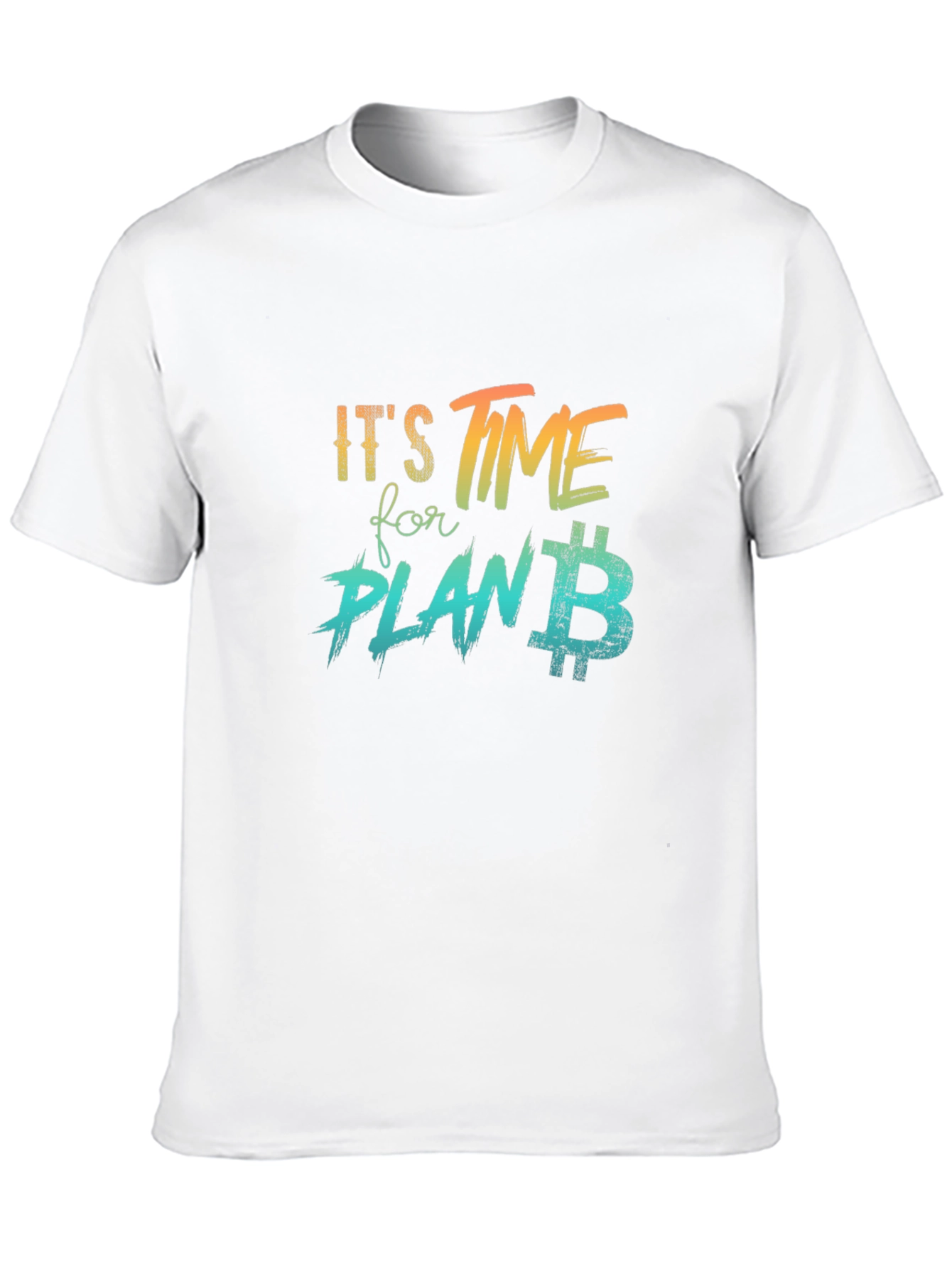 Its Time for Plan B Bitcoin T-Shirt