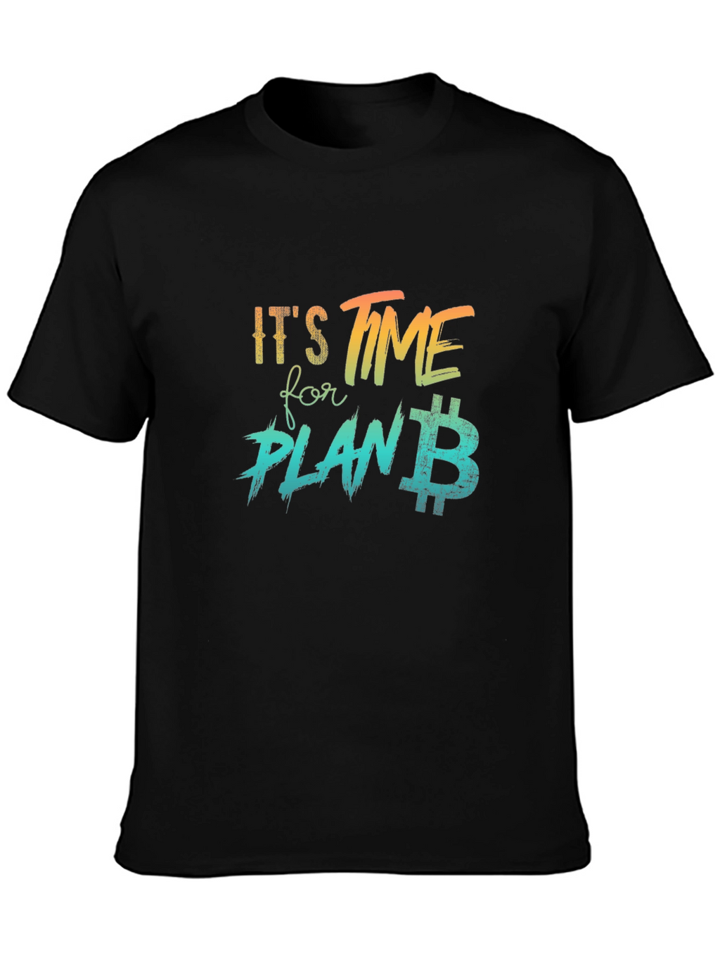 Its Time for Plan B Bitcoin T-Shirt