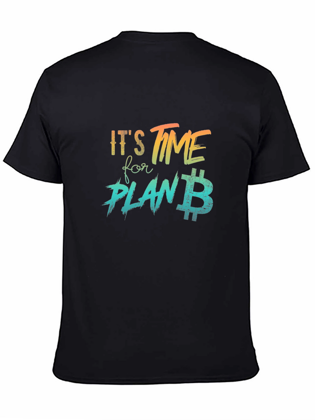 Its Time for Plan B Bitcoin T-Shirt