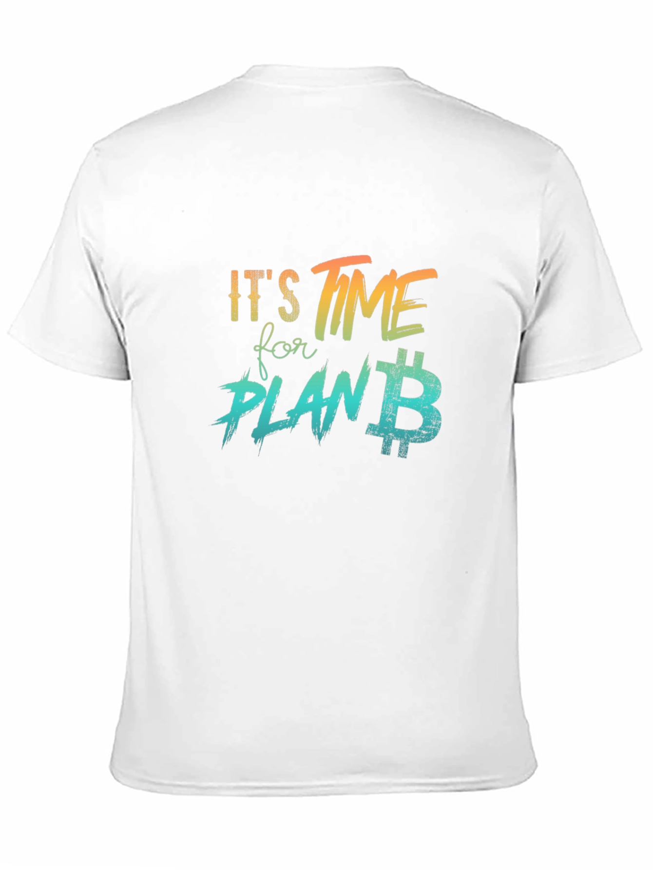 Its Time for Plan B Bitcoin T-Shirt