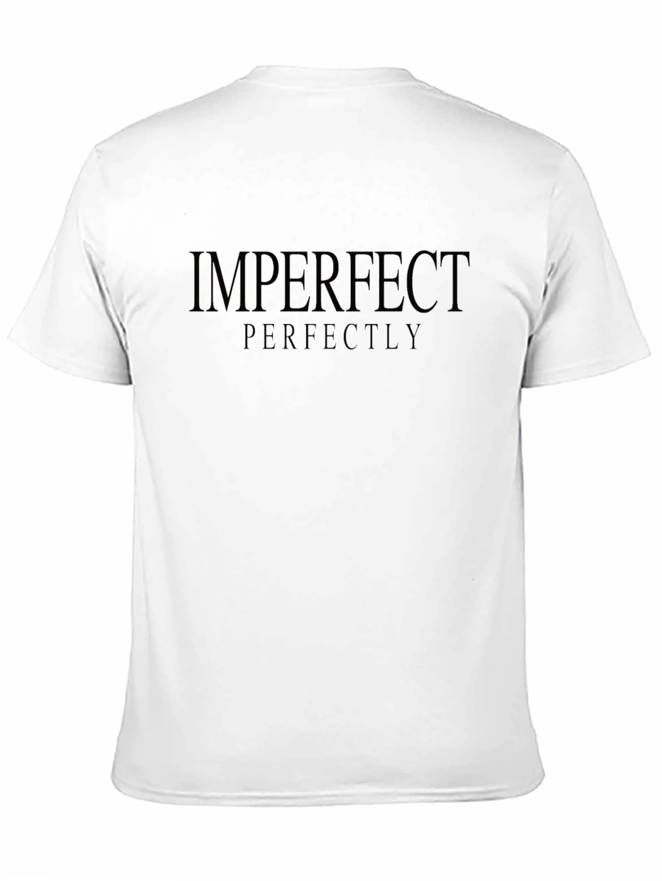 Imperfect Perfectly T-Shirt - Comfort & Style