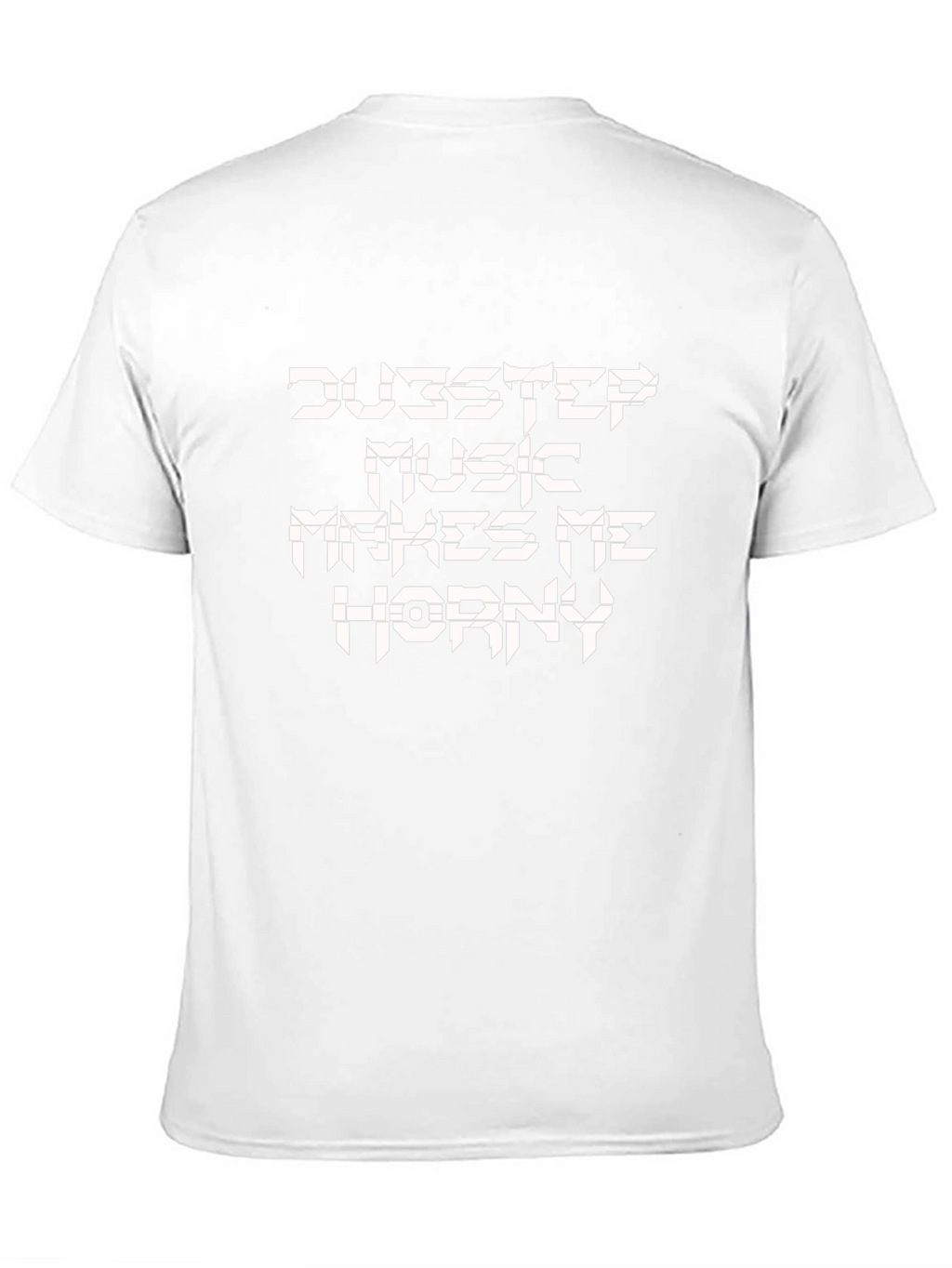 Dubstep Music Makes Me Horny T-Shirt
