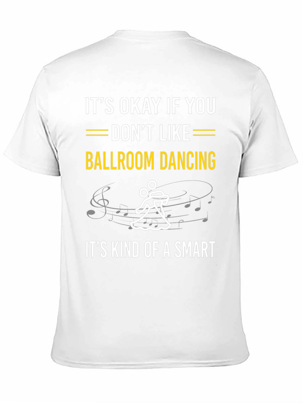 Ballroom Dancing Smart T-Shirt - Funny Dance Tee