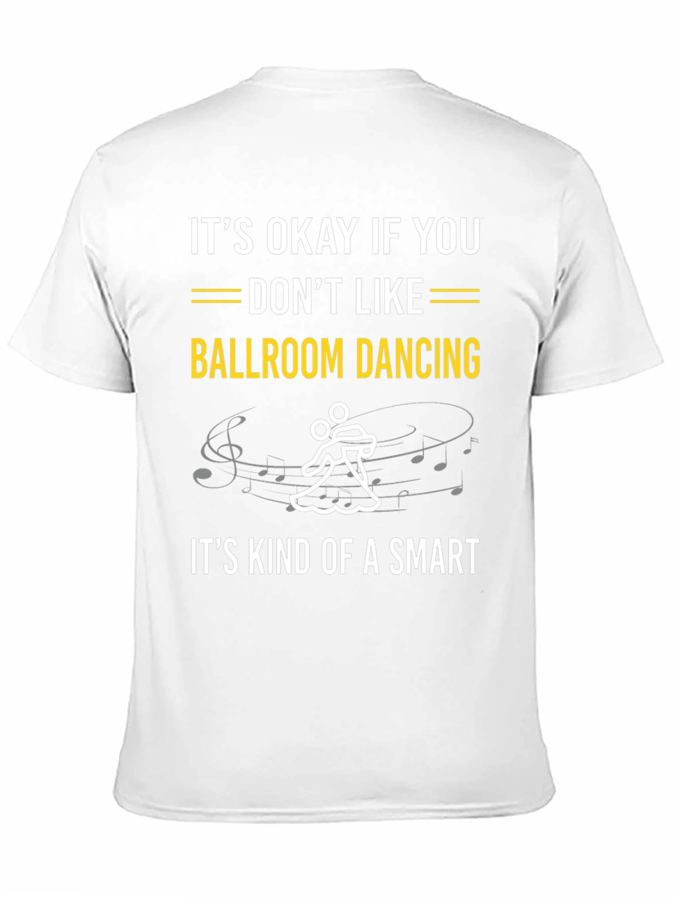 Ballroom Dancing Smart T-Shirt - Funny Dance Tee